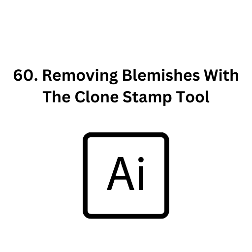 60. Removing Blemishes With The Clone Stamp Tool